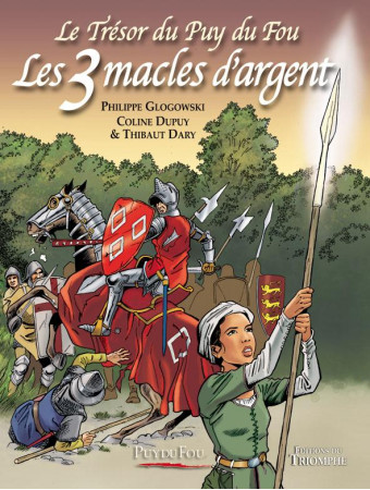 3 MACLES D-ARGENT - PUY DU FOU TOME 2 - GLOGOWSKI PHILIPPE - TRIOMPHE