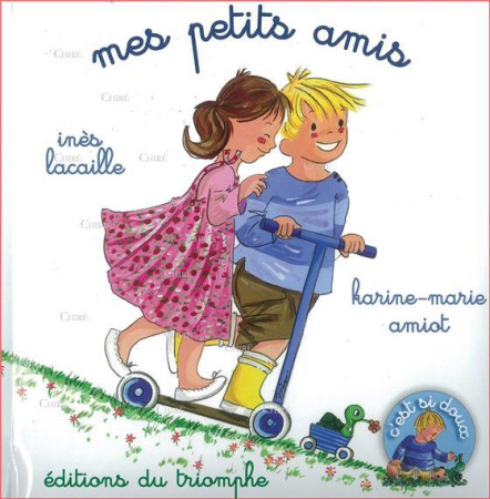 C-EST SI DOUX 06 - MES PETITS AMIS - AMIOT K.-M. - TRIOMPHE