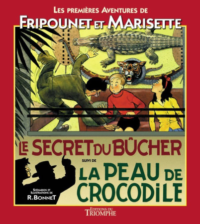 FRIPOUNET ET MARISETTE A01 - LE SECRET DU B UCHER SUIVI DE LA PEAU DE CROCODILE - René Bonnet - TRIOMPHE