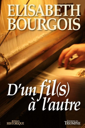 D'UN FIL(S) A L'AUTRE - Elisabeth BOURGOIS - TRIOMPHE