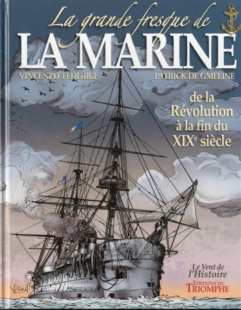 GRANDE FRESQUE DE LA MARINE - TOME 3 - D E LA REVOLUTION A LA FIN DU XIXE SIECLE - DE GMELINE PATRICK - Triomphe