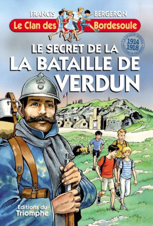 SECRET DE LA BATAILLE VERDUN - Francis BERGERON - TRIOMPHE