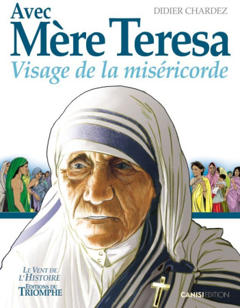 AVEC MERE TERESA VISAGE DE LA MISERICORDE BD - Didier CHARDEZ - TRIOMPHE