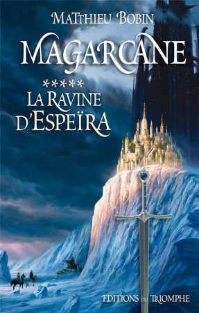 MAGARCANE T5 RAVINE D-ESPEIRA - BOBIN MATTHIEU - Triomphe