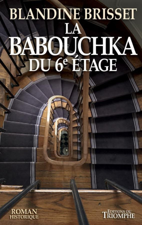 BABOUCHKA DU 6EME ETAGE (LA) - BLANDINE BRISSET - TRIOMPHE