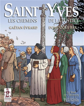 SAINT YVES LES CHEMINS DE LA JUSTICE - GAETAN EVRARD - TRIOMPHE