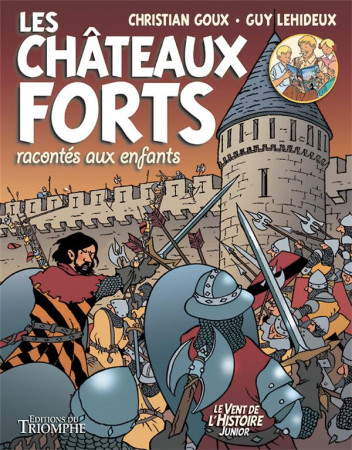 CHATEAUX FORTS RACONTES AUX ENFANTS / BD - CHRISTIAN GOUX - TRIOMPHE