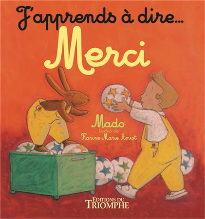 J-APPRENDS A DIRE ... MERCI - MADO - TRIOMPHE