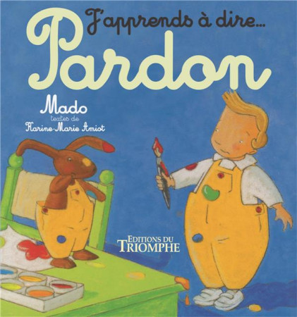 J-APPRENDS A DIRE... PARDON - MADO - TRIOMPHE