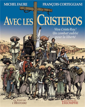 AVEC LES CRISTEROS - BD - MICHEL FAURE - TRIOMPHE