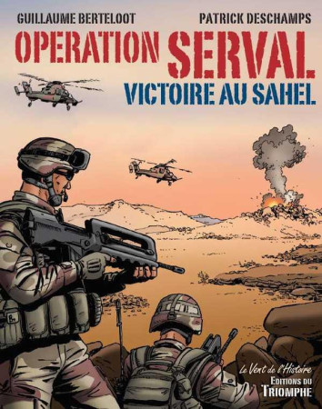 OPERATION SERVAL VICTOIRE AU SAHEL BD - GUILLAUME BERTELOOT - TRIOMPHE