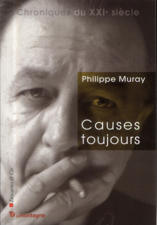 CAUSES TOUJOURS - MURAY PHILIPPE - Descartes et Cie