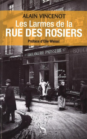 LARMES DE LA RUE DES ROSIERS - VINCENOT A - DES SYRTES