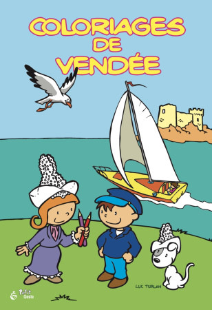 COLORIAGES DE VENDEE -  LUC TURLAN - GESTE