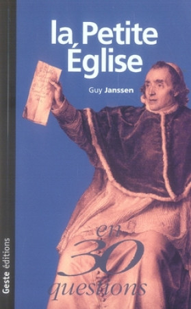 PETITE EGLISE EN 30 QUESTIONS. - GUY JANSSEN - GESTE