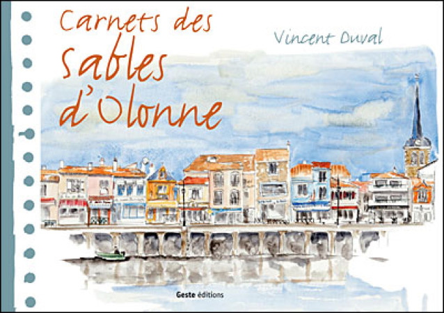 CARNETS DES SABLES D-OLONNE - DUVAL VINCENT - GESTE