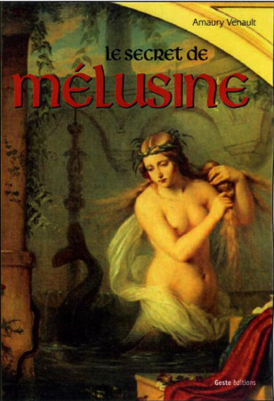 SECRET DE MELUSINE - VENAULT AMAURY - GESTE