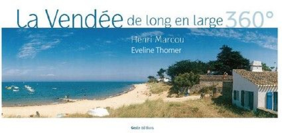 VENDEE DE LONG EN LARGE 360 DEGRES (LA) - MARCOU / THOMER - GESTE