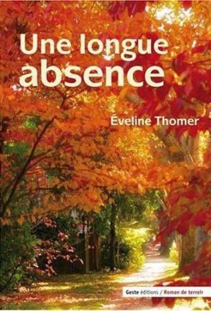 UNE LONGUE ABSENCE - EVELINE THOMER - GESTE