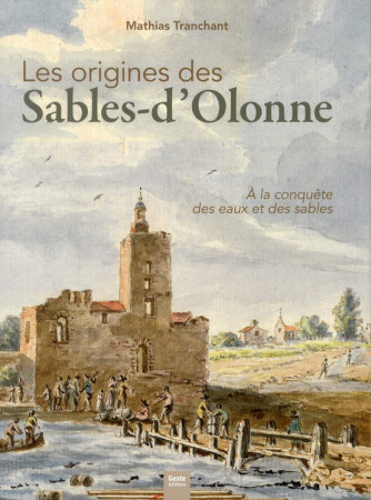 ORIGINES DES SABLES D-OLONNE - MATHIAS TRANCHANT - GESTE