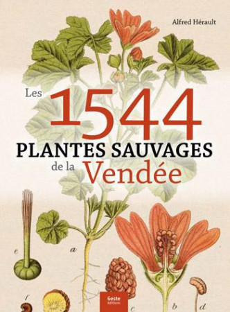 1544 PLANTES SAUVAGES DE LA VENDEE - HERAULT ALFRED - GESTE