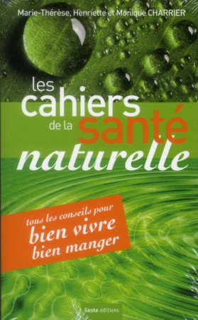 CAHIERS DE LA SANTE NATURELLE - HENRIETTE MONIQUE ET - GESTE