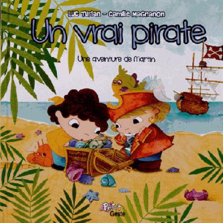 VRAI PIRATE - LUC TURLAN,CAMILLE M - GESTE