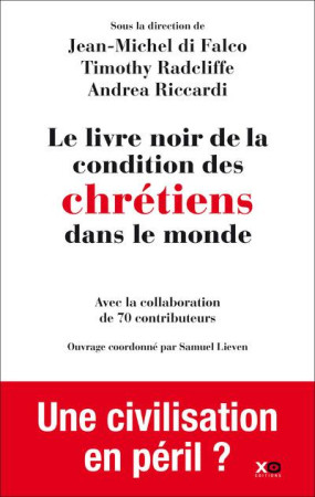 LIVRE NOIR DE LA CONDITION DES CHRETIENS DANS LE MONDE - COLLECTIF - XO