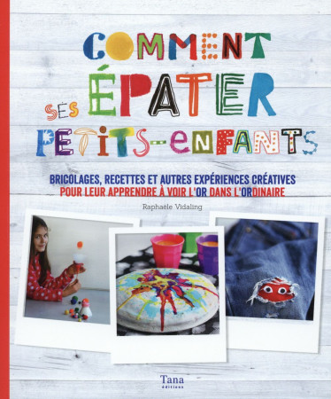 COMMENT EPATER SES PETITS-ENFANTS - VIDALING RAPHAELE - Tana