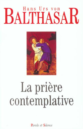 PRIERE CONTEMPLATIVE - VON BALTHASAR HAN. - PAROLE SILENCE