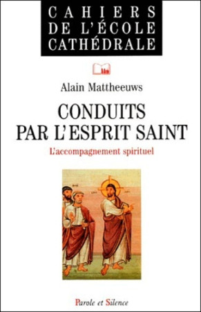 CONDUITS PAR L-ESPRIT SAINT N52 - ACCOMPAGN EMENT SPIRITUEL - Alain Mattheeuws - PAROLE SILENCE