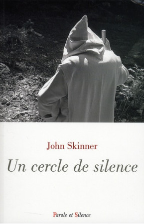 CERCLE DE SILENCE (UN) - SKINNER JOHN - PAROLE SILENCE