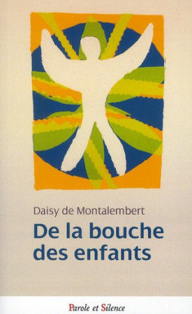 DE LA BOUCHE DES ENFANTS - MONTALEMBERT(DE - PAROLE SILENCE