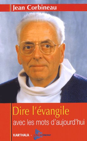 DIRE L-EVANGILE AVEC LES MOTS D-AUJOURD-HUI - CORBINEAU JEAN - KARTHALA