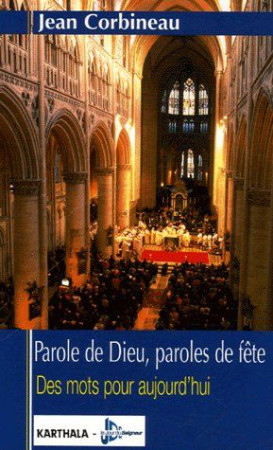 PAROLE DE DIEU, PAROLES DE FETE. DES MOTS P OUR AUJOURD-HUI - WIP - KARTHALA