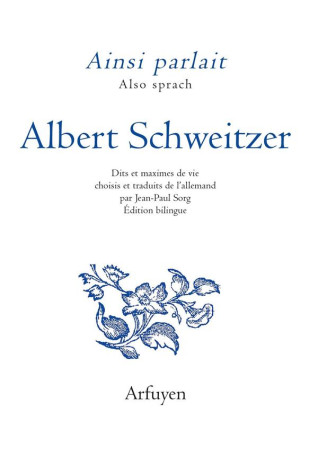 AINSI PARLAIT ALBERT SCHWEITZER - SCHWEITZER ALBERT - ARFUYEN