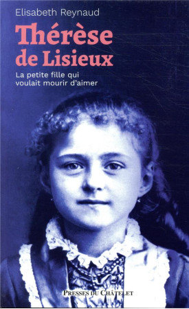 THERESE DE LISIEUX - REYNAUD ELISABETH - ARCHIPEL