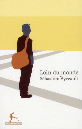 LOIN DU MONDE - AYREAULT SEBASTIEN - Au diable Vauvert