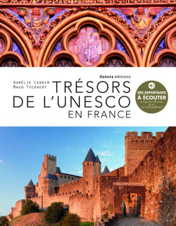 TRESORS DE L-UNESCO EN FRANCE - LENOIR AURELIE - Dakota