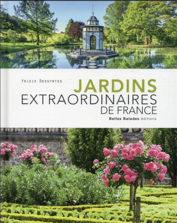 JARDINS EXTRAORDINAIRES DE FRANCE - GOUMAND ARNAUD - DAKOTA