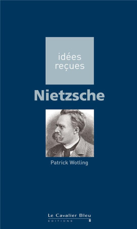 NIETZSCHE - WOTLING PATRICK - CAVALIER BLEU