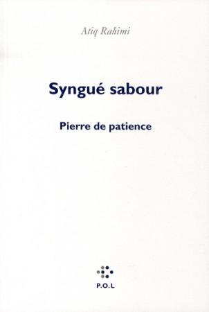 SYNGUE SABOUR (PIERRE DE PATIENCE) - RAHIMI ATIQ - POL