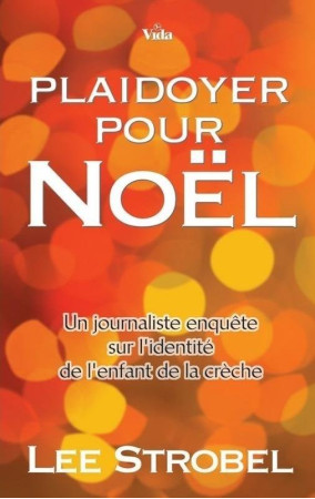 PLAIDOYER POUR NOEL - LEE STROBEL - VIDA