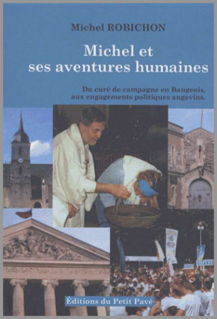 MICHEL ET SES AVENTURES HUMAINES - MICHEL ROBICHON - PETIT PAVE