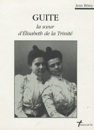 GUITE SOEUR ELISABETH TRINITE - REMY J - CARMEL