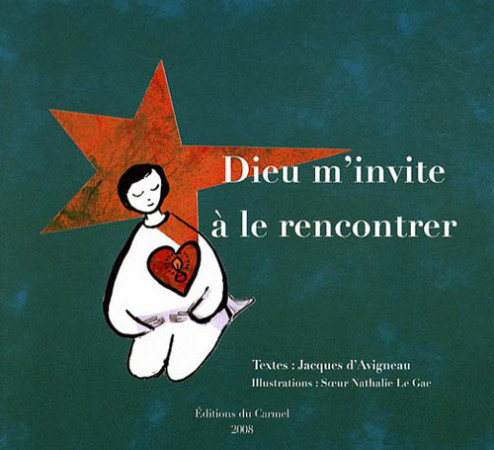 DIEU M INVITE A LE RENCONTRER (ILLUSTRATION S DE NATHALIE LE GAC) - D AVIGNEAU J - CARMEL