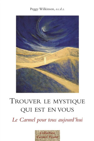 TROUVER LE MYSTIQUE EN VOUS - WILKINSON P - CARMEL