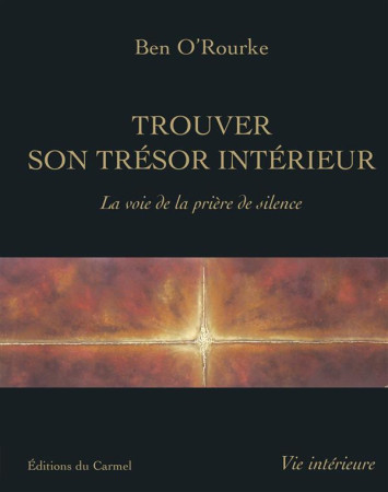 TROUVER TRESOR INTERIEUR - BENIGNUS O - CARMEL