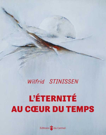 L-ETERNITE AU COEUR DU TEMPS - STINISSEN W - CARMEL