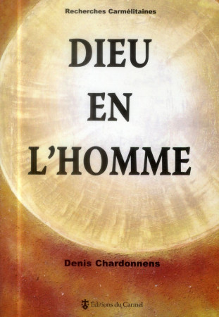 DIEU EN L-HOMME - CHARDONNENS D - Ed. du Carmel